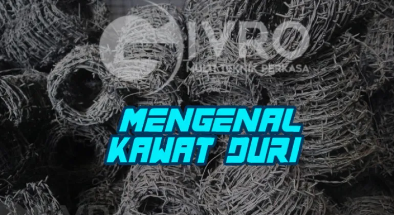 Mengenal Tentang Kawat Duri