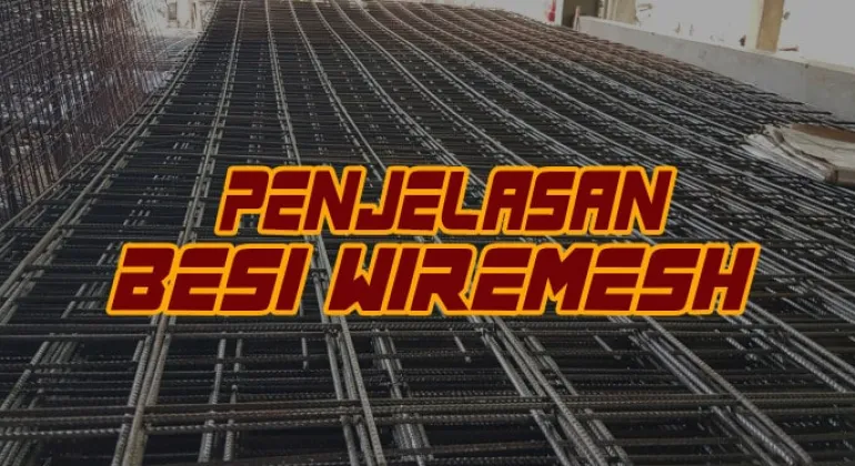 Penjelasan Tentang Besi Wiremesh